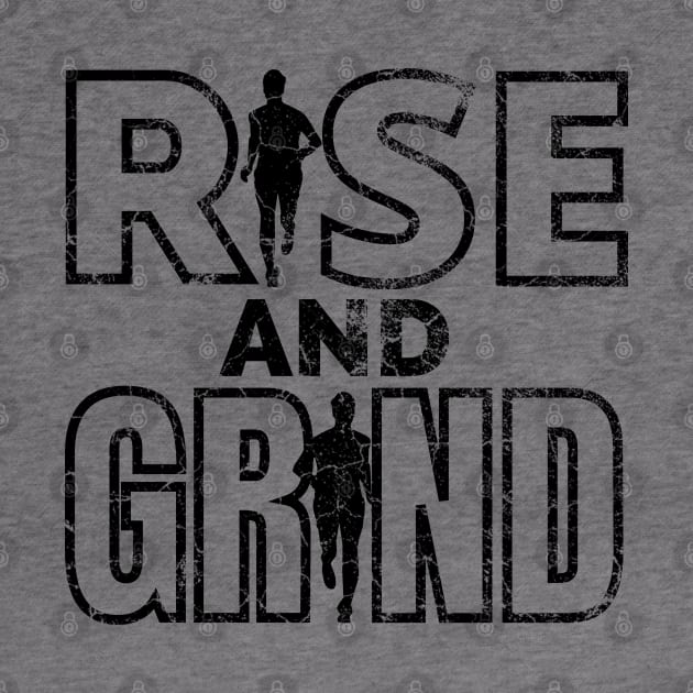 Rise and Grind by IndiPrintables